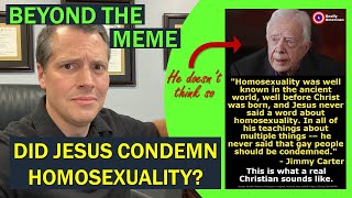 Did Jesus Condemn Homosexuality? Jimmy Carter doesnt think so! (Beyond the Meme)