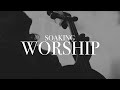 Soaking Worship Music | Bethel Church