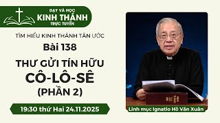 📖 Bài 138: Thư gửi tín hữu Cô-lô-sê (phần 2) | 24-11-2025