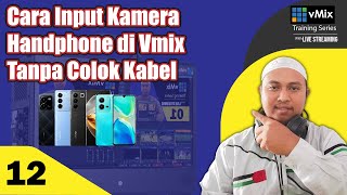 Cara Input Kamera Handphone di Vmix Tanpa Colok Kabel | Danu Abu Hana TV screenshot 3