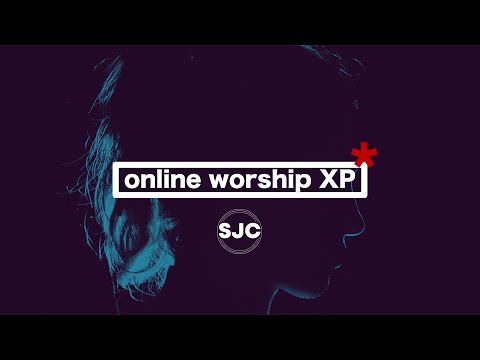 SJC's Online Worship XP*