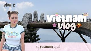 VIETNAM 🤍 🎀 🪭🥢 VLOG 2 | she keeps touching my bum?!? 🍑