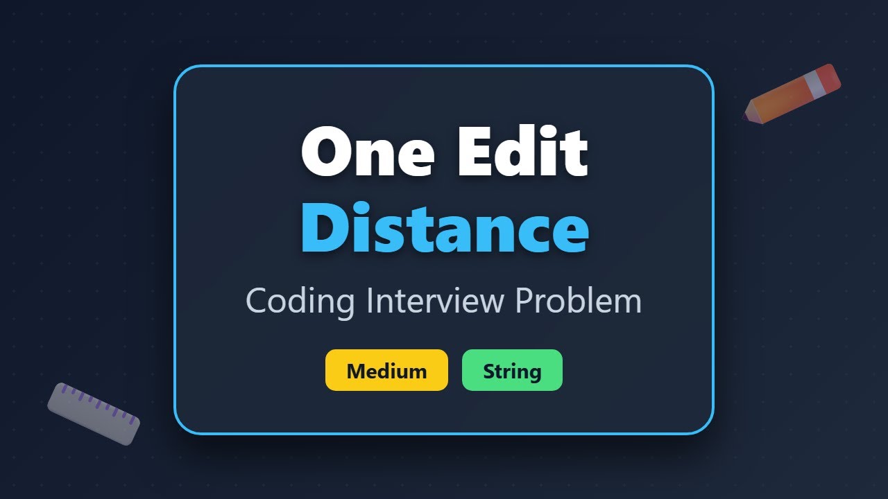 One Edit Distance - LeetCode Coding Interview Problem Solution ...
