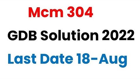 Mcm304 GDB Solution 2022 / Mcm304 Correct GDB Solution Spring 2022 / Mcm403 GDB No.1 Solution