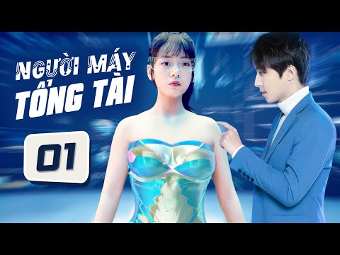 [Phim Mới] NGƯỜI MÁY TỔNG TÀI - TẬP 01 | Phim Ngôn Tình Trung Quốc Hay Nhất 2025