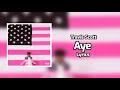 Lil uzi vert  aye lyrics ft travis scott