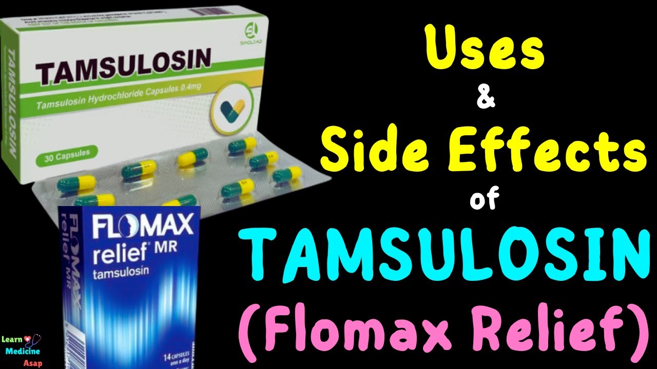 Tamsulosin (Flomax Relief) - Uses, Side Effects and Role of Tamsulosin