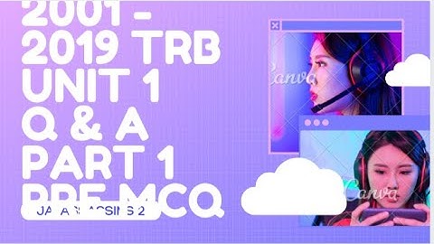 2001 - 2019 TRB UNIT 1 | PART 1 | PREVIOUS QUESTIONS | Q & A | MCQS |