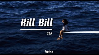 Kill Bill - SZA Lyrics