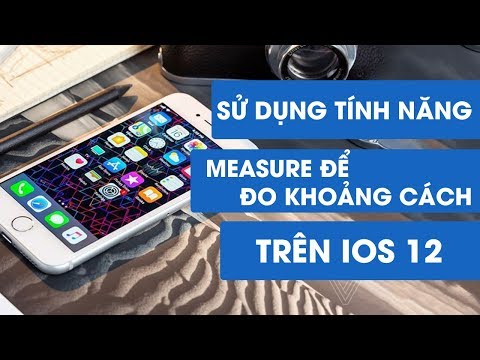 Cách sử dụng tính năng Measure để đo khoảng cách trên iOS 12