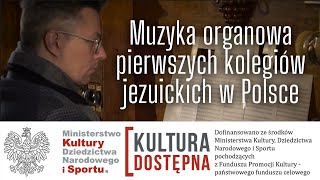 "Muzyka organowa pierwszych kolegiów jezuickich w Polsce"