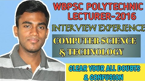 WBPSC POLYTECHNIC LECTURER II INTERVIEW EXPERIENCE II COMPUTER SCIENCE & TECHNOLOGY II TIPS