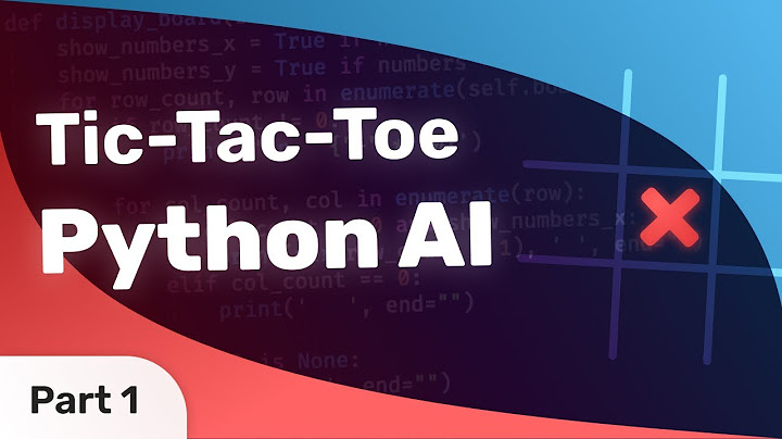 Hướng dẫn build tic tac toe python - xây dựng tic tac toe python