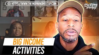 Big Income Activities - David Shands ( The Morning Meetup)