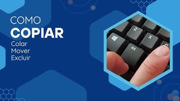 Tutorial 3: Como Copiar, Colar, Mover e Excluir Arquivos no Computador