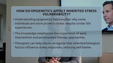 How Do Epigenetics Affect Inherited Stress Vulnerability? - Cognitive Therapy Hub