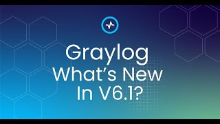 What's New In Graylog V6.1