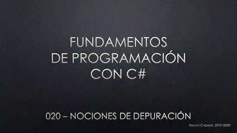 C# 020 - Nociones de depuración