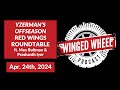 Yzermans offseason red wings roundtable ft bultman  iyer  winged wheel podcast  apr 24 2024