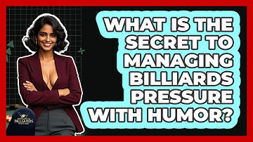 What Is The Secret To Managing Billiards Pressure With Humor? - Billiards Hustlers