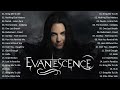 E V A N E S C E N C E Greatest Hits Full Album - Best Songs Of E V A N E S C E N C E Playlist 2023