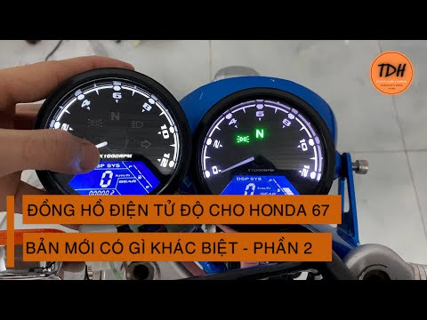 ĐỒNG HỒ ĐIỆN TỬ ĐỘ CHO HONDA 67 BẢN MỚI CÓ GÌ KHÁC BIỆT - PHẦN 2| HONDA 67 | HONDA SS50