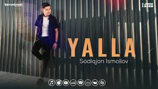 Sodiqjon Ismoilov - Yalla (Audio 2023)