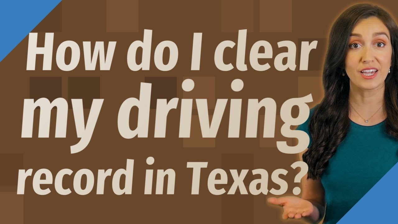 How Do I Clear My Driving Record In Texas YouTube How Do I Clear My Driving Record In Texas YouTube