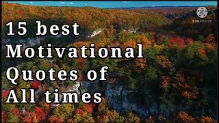 15 best motivational quotes of all times| Inspirational quotes| Motivational Bliss