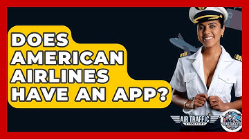 Does American Airlines Have An App? - Air Traffic Insider