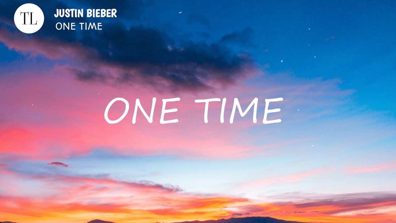 Justin Bieber – One Time (My Heart Edition) Lyrics