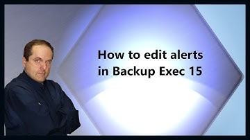 How to edit alerts in Backup Exec 15
