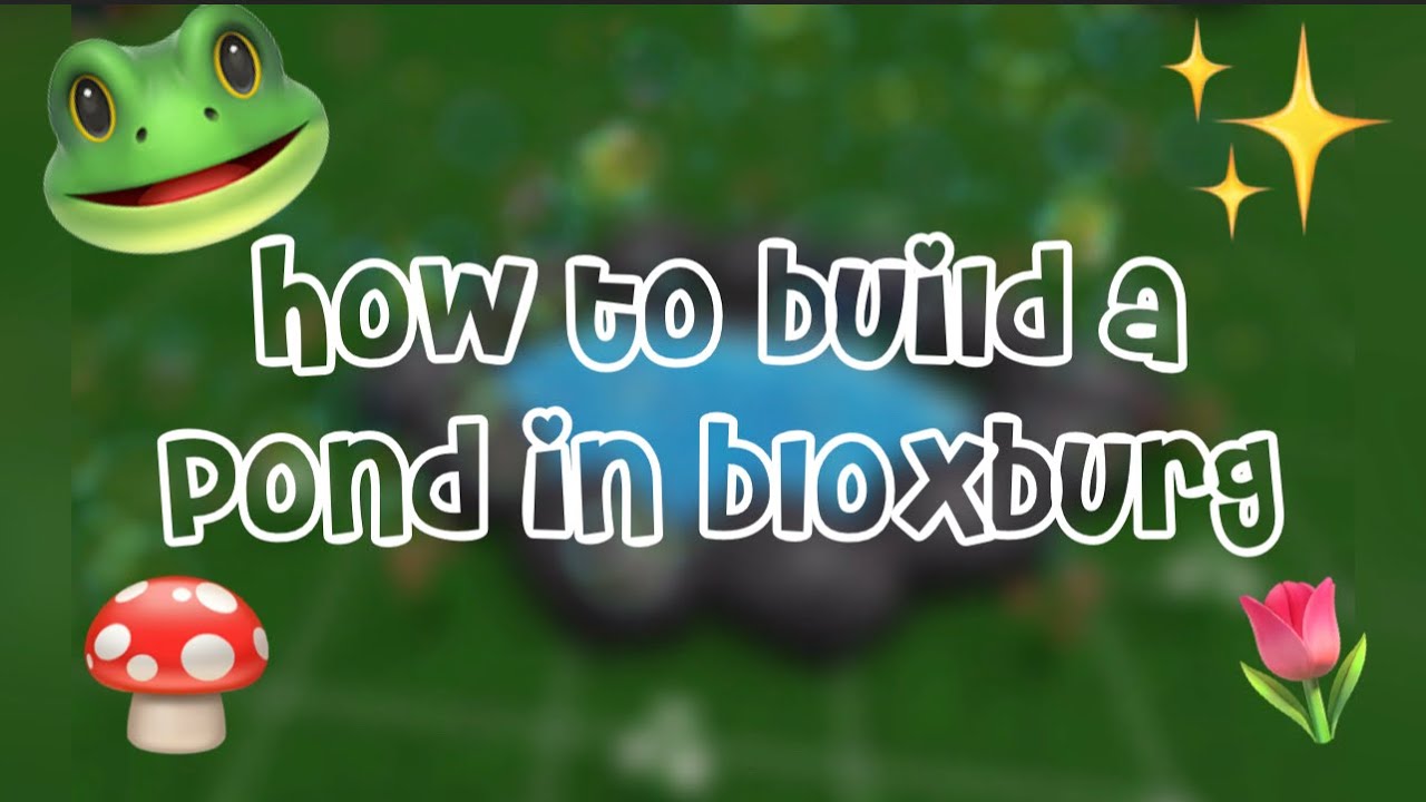 How to Make a Pond in Bloxburg: Ultimate Guide & Tips