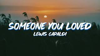 Lewis Capaldi - Someone You Loved (Lyrics)