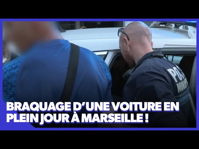 Marseille : ils braquent une voiture en plein jour !
