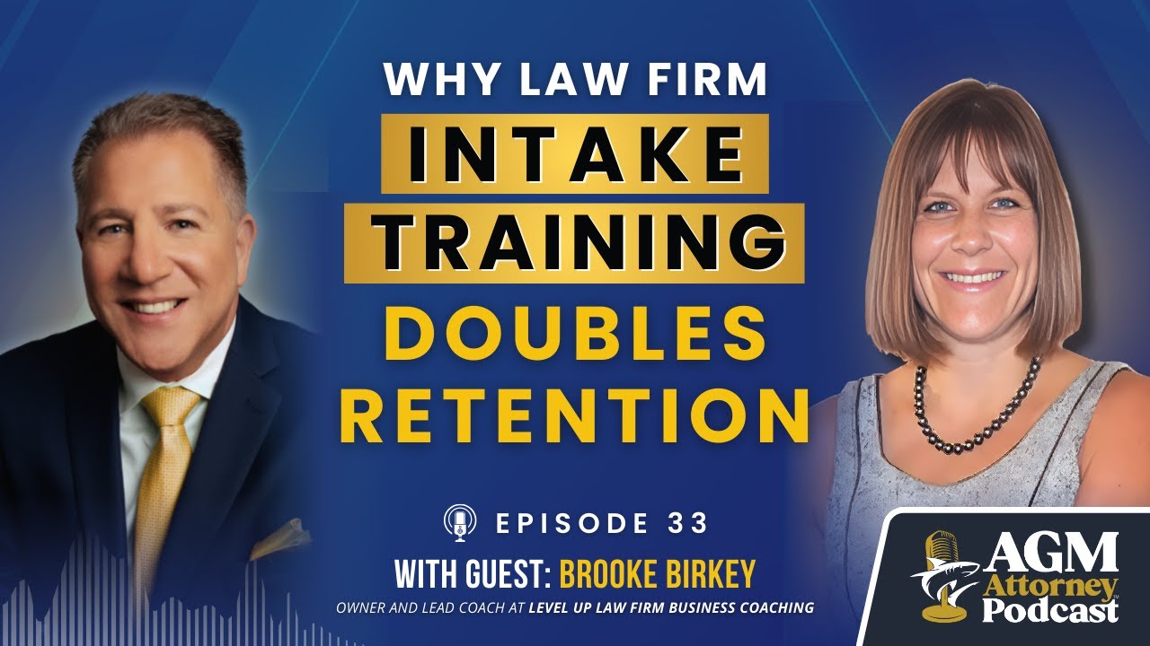 Why Law Firm Intake Training Doubles Retention — AGM Attorney Podcast ...
