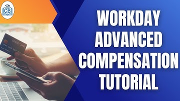 Advanced Compensation Workday | Workday Advanced Compensation Training | CyberBrainer
