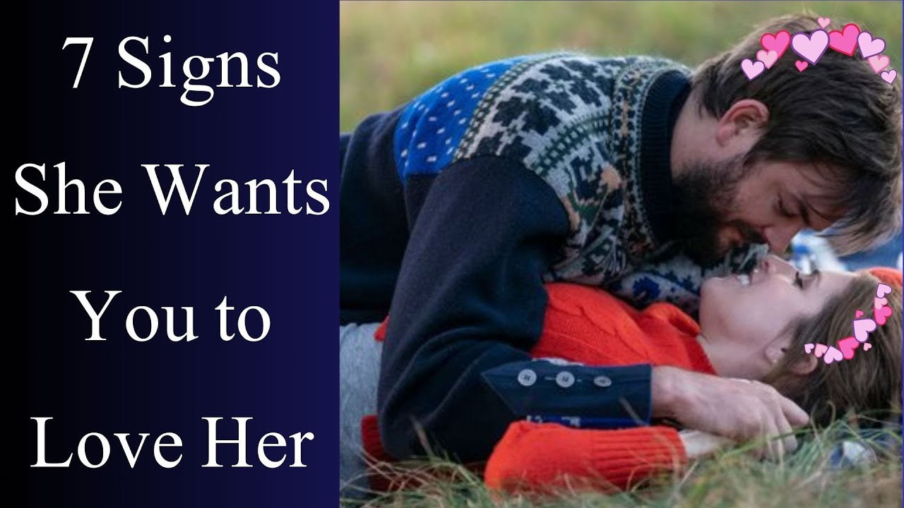 signs-when-a-women-wants-love-from-you-youtube