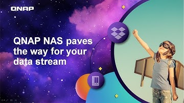 QNAP NAS paves the way for your data stream & Demo｜ QNAP NAS and Dropbox