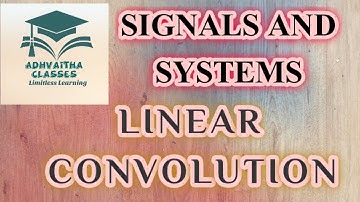 Signals and Systems|Linear Convolution|ECE GATE IES UGCNET|Adhvaitha Classes