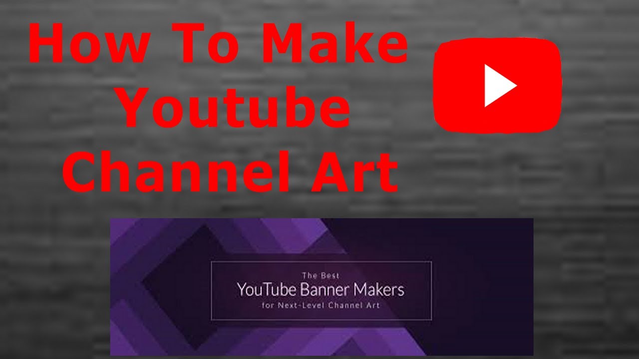 How To Make Youtube Channel Art - YouTube