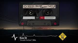 Xilix - Arcade Furious (Road 96 Original Soundtrack)