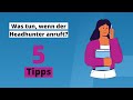 Was tun, wenn der Headhunter anruft? 5 Tipps für das Gespräch