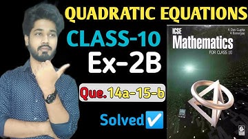 Das gupta banerjee ex2B que no 14a,14b,14c,15a,15b||Quadratic equation||Class10
