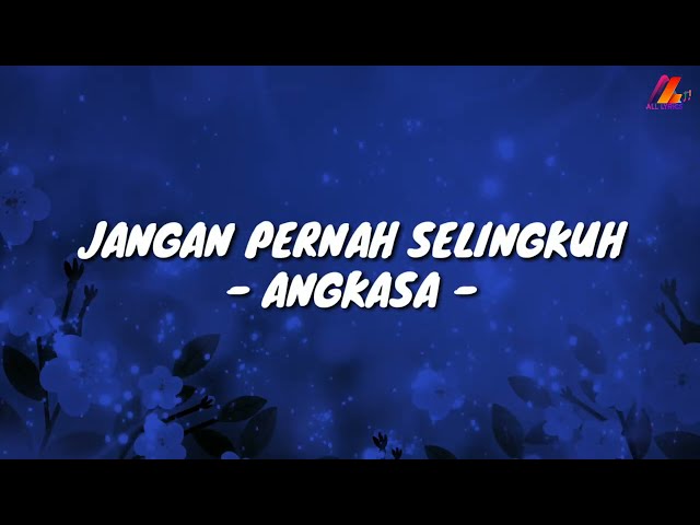 Jangan Pernah Selingkuh - Angkasa (Lirik with English translation) class=