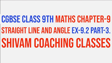 CGBSE CLASS 9TH MATHS CHAPTER-9 STRAIGHT LINE AND ANGLE EX-9.2 PART-3.