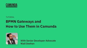 BPMN Gateways and How to Use Them in Camunda