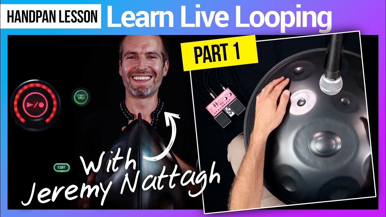 Handpan Lessons: Learn Live Looping with @JeremyNattagh