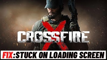 How to Fix Fix crossfire x Stuck On Loading Screen