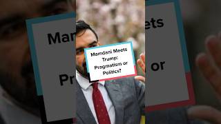 Mamdani Meets Trump Pragmatism Or Politics?